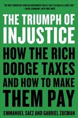 Triumph of Injustice: How the Rich Dodge Taxes and How to Make Them Pay kaina ir informacija | Ekonomikos knygos | pigu.lt