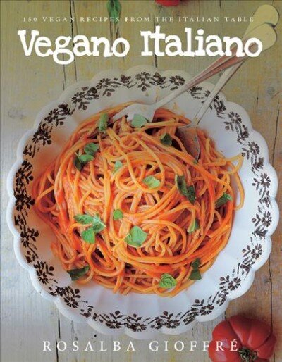 Vegano Italiano: 150 Vegan Recipes from the Italian Table kaina ir informacija | Receptų knygos | pigu.lt