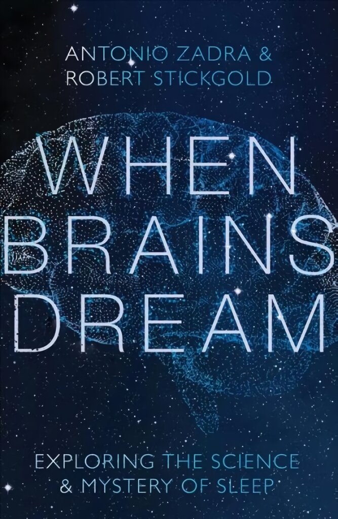 When Brains Dream: Exploring the Science and Mystery of Sleep kaina ir informacija | Ekonomikos knygos | pigu.lt
