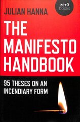 Manifesto Handbook, The: 95 Theses on an Incendiary Form kaina ir informacija | Socialinių mokslų knygos | pigu.lt
