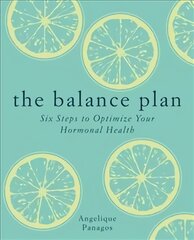Balance Plan: Six Steps to Optimize Your Hormonal Health kaina ir informacija | Saviugdos knygos | pigu.lt