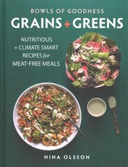 Bowls of Goodness: Grains plus Greens: Nutritious plus Climate Smart Recipes for Meat-free Meals цена и информация | Книги рецептов | pigu.lt