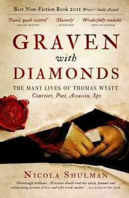 Graven with Diamonds: Sir Thomas Wyatt and the Inventions of Love New ed. цена и информация | Biografijos, autobiografijos, memuarai | pigu.lt