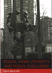 Social Work, Poverty and Social Exclusion цена и информация | Книги по социальным наукам | pigu.lt