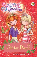 Secret Kingdom: Glitter Beach: Book 6 цена и информация | Книги для подростков и молодежи | pigu.lt