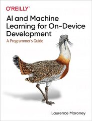 AI and Machine Learning for On-Device Development kaina ir informacija | Ekonomikos knygos | pigu.lt