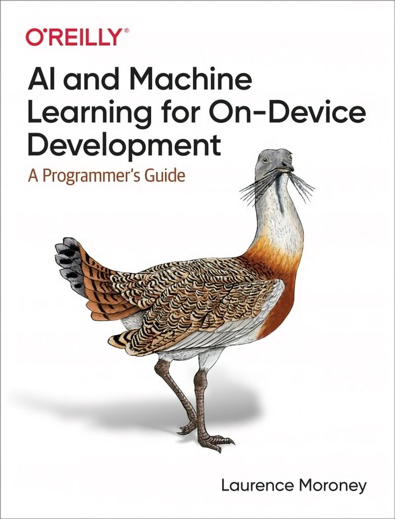 AI and Machine Learning for On-Device Development цена и информация | Ekonomikos knygos | pigu.lt