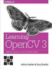 Learning OpenCV 3: Computer Vision in Cplusplus with the OpenCV Library kaina ir informacija | Ekonomikos knygos | pigu.lt