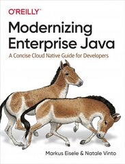 Modernizing Enterprise Java: A Concise Cloud Native Guide for Developers цена и информация | Книги по экономике | pigu.lt