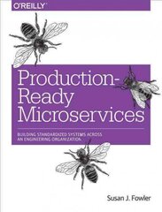 Production-Ready Microservices: Building Standardized Systems Across an Engineering Organization kaina ir informacija | Ekonomikos knygos | pigu.lt