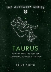 Astrosex: Taurus: How to have the best sex according to your star sign цена и информация | Самоучители | pigu.lt