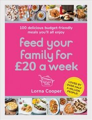 Feed Your Family For GBP20 a Week: 100 Budget-Friendly, Batch-Cooking Recipes You'll All Enjoy Digital original kaina ir informacija | Receptų knygos | pigu.lt