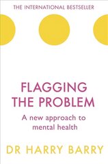 Flagging the Problem: A new approach to mental health цена и информация | Самоучители | pigu.lt