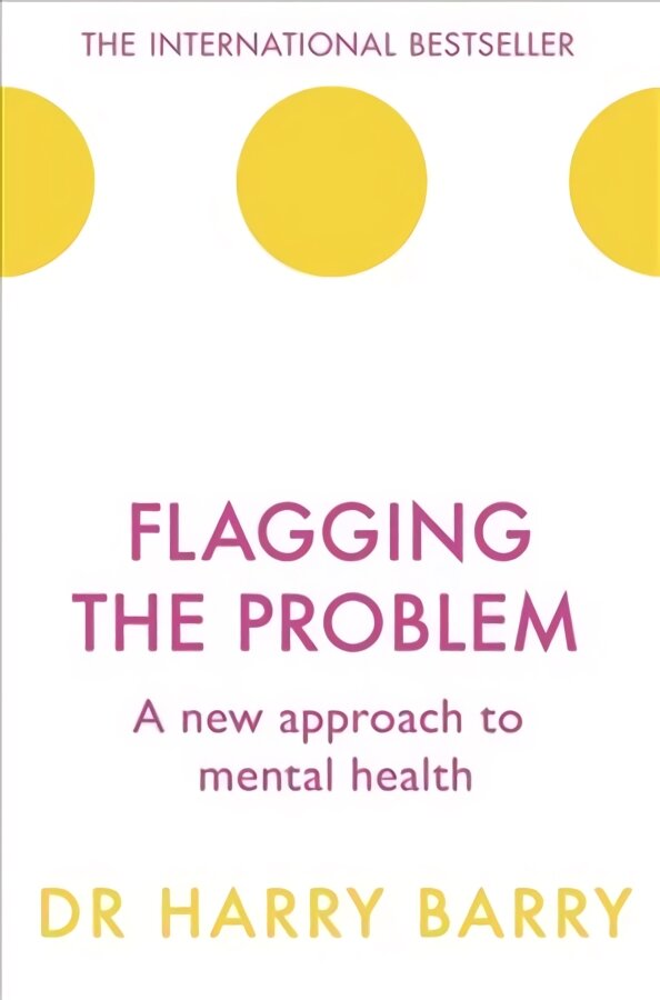 Flagging the Problem: A new approach to mental health цена и информация | Saviugdos knygos | pigu.lt