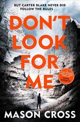 Don't Look For Me: Carter Blake Book 4 цена и информация | Fantastinės, mistinės knygos | pigu.lt