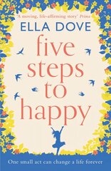 Five Steps to Happy: An uplifting novel based on a true story цена и информация | Фантастика, фэнтези | pigu.lt