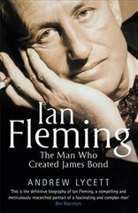 Ian Fleming: The man who created James Bond цена и информация | Биографии, автобиографии, мемуары | pigu.lt