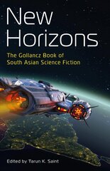 New Horizons: The Gollancz Book of South Asian Science Fiction цена и информация | Фантастика, фэнтези | pigu.lt