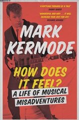 How Does It Feel?: A Life of Musical Misadventures цена и информация | Книги об искусстве | pigu.lt