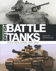 British Battle Tanks: Post-war Tanks 1946-2016 kaina ir informacija | Istorinės knygos | pigu.lt