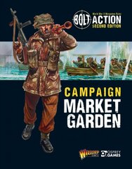 Bolt Action: Campaign: Market Garden цена и информация | Исторические книги | pigu.lt