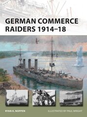 German Commerce Raiders 1914-18 kaina ir informacija | Istorinės knygos | pigu.lt