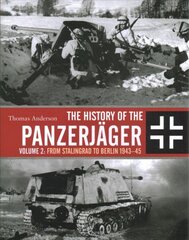 History of the Panzerjager: Volume 2: From Stalingrad to Berlin 1943-45 kaina ir informacija | Istorinės knygos | pigu.lt