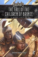 Jackals: The Fall of the Children of Bronze: A Grand Campaign for Jackals kaina ir informacija | Knygos apie sveiką gyvenseną ir mitybą | pigu.lt