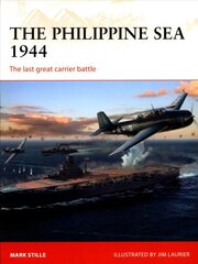 Philippine Sea 1944: The last great carrier battle kaina ir informacija | Istorinės knygos | pigu.lt