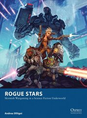 Rogue Stars: Skirmish Wargaming in a Science Fiction Underworld kaina ir informacija | Knygos apie sveiką gyvenseną ir mitybą | pigu.lt