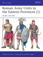 Roman Army Units in the Eastern Provinces (1): 31 BC-AD 195, No. 1 kaina ir informacija | Istorinės knygos | pigu.lt