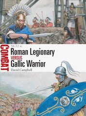 Roman Legionary vs Gallic Warrior: 58-52 BC цена и информация | Исторические книги | pigu.lt