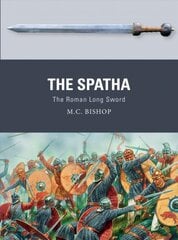 Spatha: the Roman long sword kaina ir informacija | Socialinių mokslų knygos | pigu.lt
