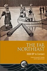 Far Northeast: 3000 BP to Contact New edition цена и информация | Исторические книги | pigu.lt