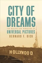 City of Dreams: The Making and Remaking of Universal Pictures Expanded ed. цена и информация | Книги об искусстве | pigu.lt