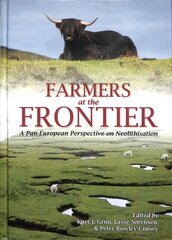 Farmers at the Frontier: A Pan European Perspective on Neolithisation kaina ir informacija | Istorinės knygos | pigu.lt