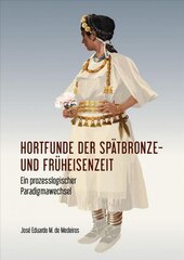 Hortfunde der Spatbronze- und Fruheisenzeit: Ein prozesslogischer Paradigmawechsel kaina ir informacija | Istorinės knygos | pigu.lt