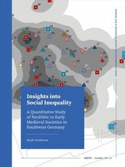 Insights into Social Inequality: A Quantitative Study of Neolithic to Early Medieval Societies in Southwest Germany kaina ir informacija | Istorinės knygos | pigu.lt