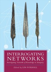 Interrogating Networks: Investigating Networks of Knowledge in Antiquity kaina ir informacija | Istorinės knygos | pigu.lt