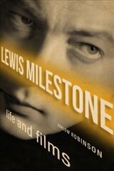 Lewis Milestone: Life and Films kaina ir informacija | Biografijos, autobiografijos, memuarai | pigu.lt