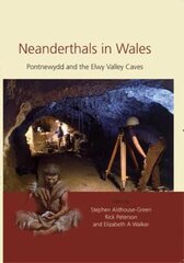 Neanderthals in Wales: Pontnewydd and the Elwy Valley Caves kaina ir informacija | Istorinės knygos | pigu.lt