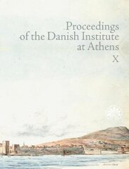 Proceedings of the Danish Institute at Athens Vol. X цена и информация | Исторические книги | pigu.lt