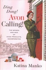 Ding Dong! Avon Calling!: The Women and Men of Avon Products, Incorporated цена и информация | Книги по экономике | pigu.lt