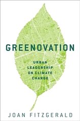 Greenovation: Urban Leadership on Climate Change kaina ir informacija | Socialinių mokslų knygos | pigu.lt