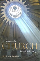 History of the Church through its Buildings цена и информация | Духовная литература | pigu.lt