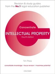 Intellectual Property Concentrate: Law Revision and Study Guide 4th Revised edition цена и информация | Книги по экономике | pigu.lt