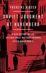 Soviet Judgment at Nuremberg: A New History of the International Military Tribunal after World War II цена и информация | Исторические книги | pigu.lt
