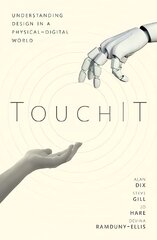 TouchIT: Understanding Design in a Physical-Digital World 1 kaina ir informacija | Ekonomikos knygos | pigu.lt