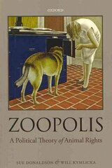 Zoopolis: A Political Theory of Animal Rights kaina ir informacija | Socialinių mokslų knygos | pigu.lt