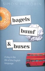 Bagels, Bumf, and Buses: A Day in the Life of the English Language цена и информация | Пособия по изучению иностранных языков | pigu.lt